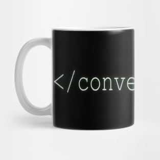 End Conversation Mug